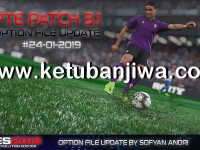 PES 2019 PTE Patch 3.1 Option File Update 24/01/2019 PES 2019 Option File Update 24 January For PTE Patch v3.1 by Sofyan Andri Ketuban Jiwa