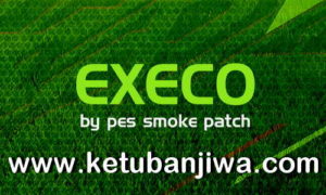 PES 2019 SMoKE Patch EXECO 11.0.6 Update SIngle Link Ketuban Jiwa
