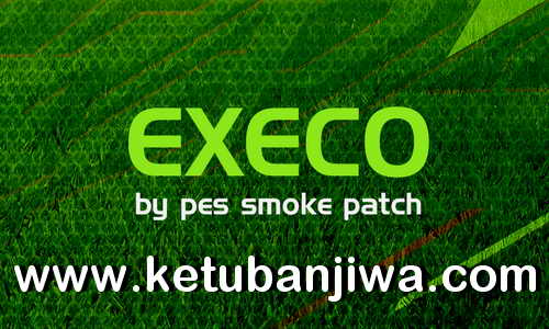 PES 2019 SMoKE Patch EXECO 11.0.6 Update SIngle Link Ketuban Jiwa