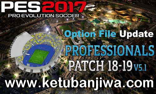PES 2017 Mega Update Winter Transfer Season 2019 For Professionals Patch v5.1 by Deison Zito Ketuban Jiwa