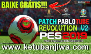 PES 2019 PabloTube Patch Revolution v2 AIO Compatible DLC 4.0 For PC Ketuban Jiwa
