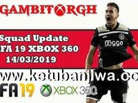 FIFA 19 Squad Update 14 March 2019 For XBOX 360 by Gambit Ketuban Jiwa