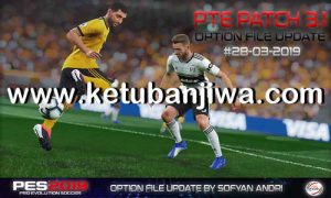 PES 2019 Option File Update 28 March 2019 For PTE Patch v3.1 by Sofyan Andri