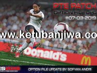 PES 2019 Option File 07/03/2019 For PTE Patch 3.1 PES 2019 PTE Patch v3.1 Option File 07 March 2019 by Sofyan Andri Ketuban Jiwa