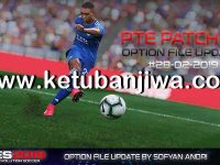PES 2019 PTE 3.1 Option File 28/02/2019 For DLC 4.02 PES 2019 PTE Patch v3.1 Option File 28 February 2019 For DLC 4.02 by Sofyan Andri Ketuban Jiwa