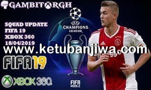 FIFA 19 Squad Update 18 April 2019 For XBOX 360 by Gambit Ketuban Jiwa