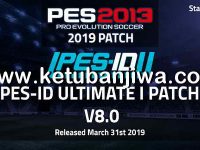 PES 2013 PES-ID Ultimate Immortal Patch v8.0 Update 1 Season 2019 Ketuban Jiwa