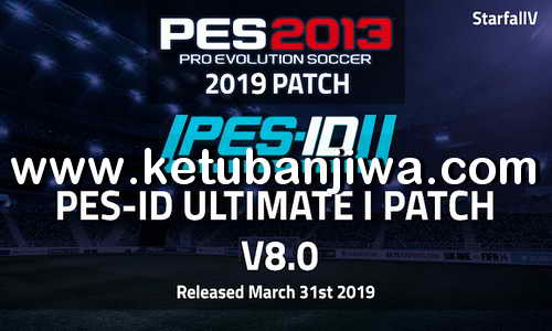 PES 2013 PES-ID Ultimate Immortal Patch v8.0 Update 1 Season 2019 Ketuban Jiwa