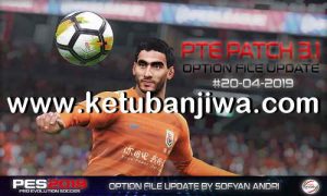 PES 2019 Option File 20 April 2019 DLC 5.01 For PTE Patch 3.1 by Sofyan Andri Ketuban Jiwa