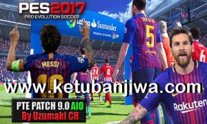 PES 2017 Unofficial PTE Patch 9.0 AIO Season 2019 by Uzumaki CH Ketuban Jiwa