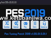 PES 2019 PES Tuning Patch 1.05.01.5.01.1 DLC 5.01 AIO PES 2019 PES Tuning Patch v1.05.01.5.01.1 DLC 5.01 AIO For PC Ketuban Jiwa