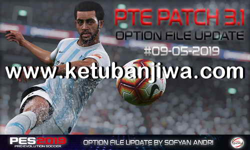 PES 2019 PTE Patch v3.1 Option File Update 09 May 2019 by Sofyan Andri Kuban Jiwa