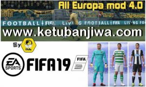 FIFA 19 Graphic Mod Europe v4.0 AIO by IMS Ketuban Jiwa