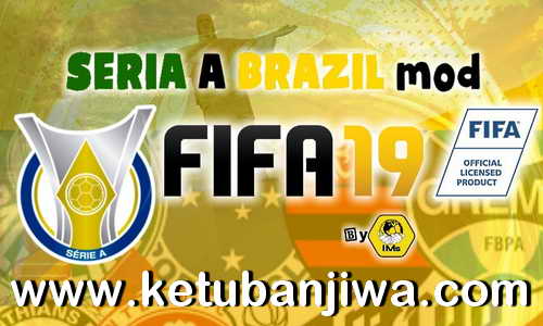 FIFA 19 Brasileiro Série A Mod by IMS Ketuban Jiwa