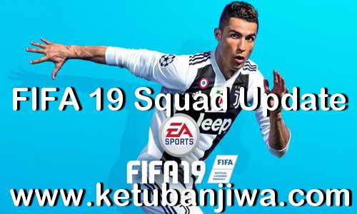 FIFA 19 Squad Update 08 July 2019 Summer Transfer Season 19-20 by IMS Ketuban Jiwa