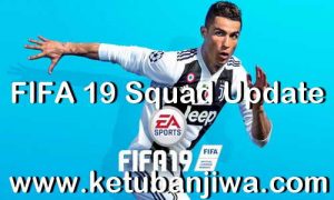 FIFA 19 Squad Update 11 July 2019 Summer Transfer Season 19-20 by IMS Ketuban Jiwa