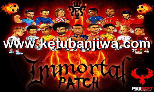 PES 2017 Immortal Patch v3.9 Option File Update 23 July 2019 New Season 19-20 Ketuban Jiwa