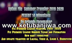 PES 2013 Option File Summer Transfer Update 15 August 2019 Season 2020 For PESEdit 14 Minosta4u by Orlando Facemaker Ketuban Jiwa