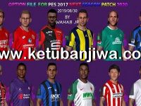 PES 2017 Next Season Patch 2020 Option File 30/08/2019 PES 2017 Option File Summer Transfer Update 30 August 2019 For Next Season Patch 2020 by Wahab Jr Ketuban Jiwa