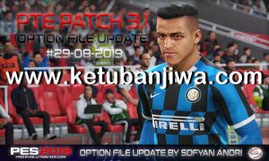 PES 2019 Option File Summer Transfer Update 29 August 2019 Season 2020 For PTE Patch v3.1 by Sofyan Andri Ketuban Jiwa