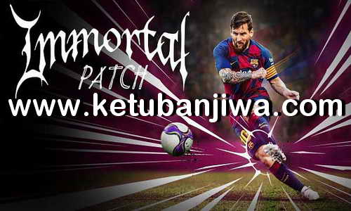 PES 2017 Immortal Patch 4.0 AIO New Season 2020 Ketuban Jiwa