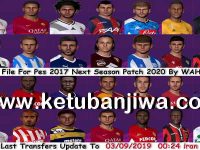 PES 2017 Next Season Patch 2020 Option File 03/09/2019 PES 2017 Option File Summer Transfer Update 03 September 2019 For Next Season Patch 2020 by Wahab Jr Ketuban Jiwa