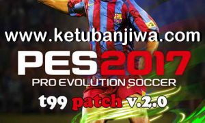 PES 2017 T99 Patch v2.0 New Season 2019-2020 Ketuban Jiwa