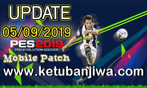PES 2019 Mobile Android Minimum Patch v3.3.1 Fix Update 05 September 2019 Ketuban Jiwa