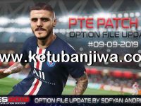 PES 2019 PTE 3.1 Option File Full Summer Transfer 09/09/2019 PES 2019 Option File Full Summer Transfer Update 09 September 2019 For PTE Patch v3.1 by Sofyan Andri Ketuban Jiwa