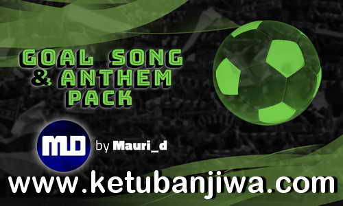 eFootball PES 2020 Goal Song + Anthem Pack For PC by Mauri_d Ketuban Jiwa
