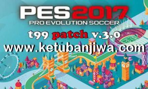 PES 2017 T99 Patch 3.0 AIO Season 2020 Ketuban Jiwa