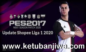 PES 2017 Shopee Liga 1 Update 2020 For Next Season Patch Ketuban Jiwa