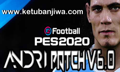 eFootball PES 2020 Andri Patch v6.0 AIO DLC 6.00 Ketuban Jiwa