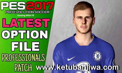 PES 2017 Option File Update 19 June 2020 For Professionals Patch by Gaming With TR Ketuban Jiwa