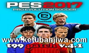 PES 2017 T99 Patch v4.1 AIO New Season 2020 Ketuban Jiwa