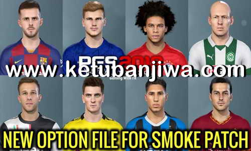 PES 2019 Option File Update 08 July 2020 For SMoKE Patch by Gaming WitH TR Ketuban Jiwa