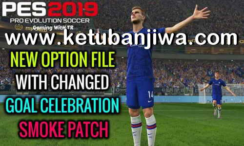PES 2019 Option File Update 30 July 2020 For SMoKE Patch by Gaming WitH TR Ketuban Jiwa