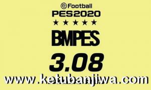 eFooball PES 2020 BMPES Patch 3.08 Update + Serial For PC Ketuban Jiwa
