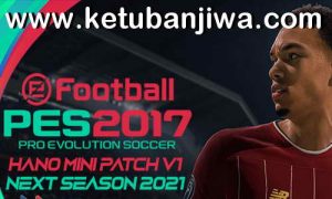 PES 2017 Hano Patch v1 Next Season 2021 Ketuban Jiwa