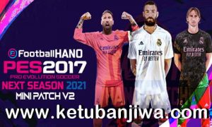 PES 2017 Hano Patch v2 Update Next Season 2021 Ketuban Jiwa