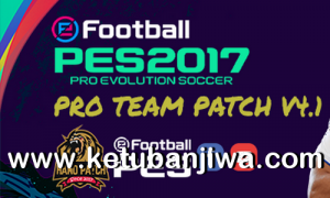 PES 2017 Pro Team Patch v4.1 Update New Season 2020-2021 Ketuban Jiwa