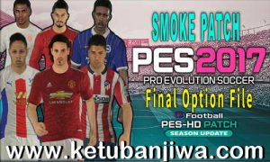 PES 2017 Final Option File Update 30 October 2020 For Smoke Patch Ketuban Jiwa