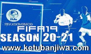 FIFA 19 IMs Mod AIO Season 2021 + Squad Update 11 November 2020 For PC Ketuban Jiwa