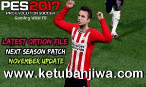 PES 2017 Option File Update 23 November 2020 For Next Season Patch 2021 by Gaming WiTH TR Ketuban Jiwa
