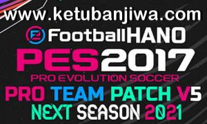 PES 2017 Pro Team Patch v5 AIO Season 2021 Ketuban Jiwa