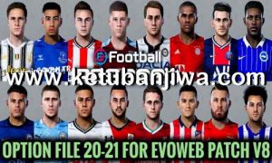 PES 2020 Option File Update 16 November 2020 For EvoWeb Patch 8.0 Season 2021 Ketuban Jiwa