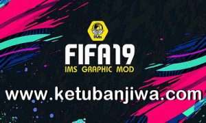 FIFA 19 IMs Graphic Mod AIO Season 2021 Ketuban Jiwa