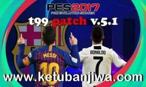 PES 2017 T99 Patch v5.1 AIO Final Season 2021 Ketuban Jiwa