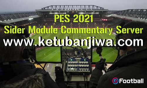 PES 2021 Sider Module Commentary Server by Nesa24 Ketuban Jiwa