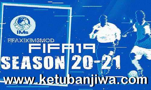 FIFA 19 IMs Mod AIO Season 2021 + Squad Update 28 January 2021 For PC Ketuban Jiwa